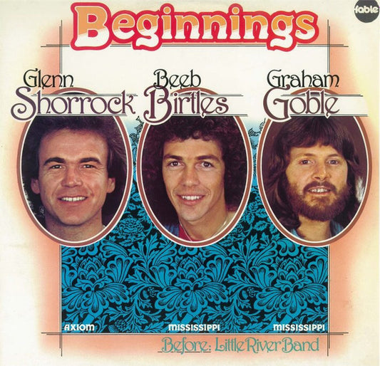 Glenn Shorrock • Beeb Birtles • Graham Goble : Beginnings (LP, Comp)