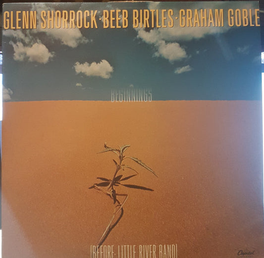 Glenn Shorrock • Beeb Birtles • Graham Goble : Beginnings (LP, Album, Comp)